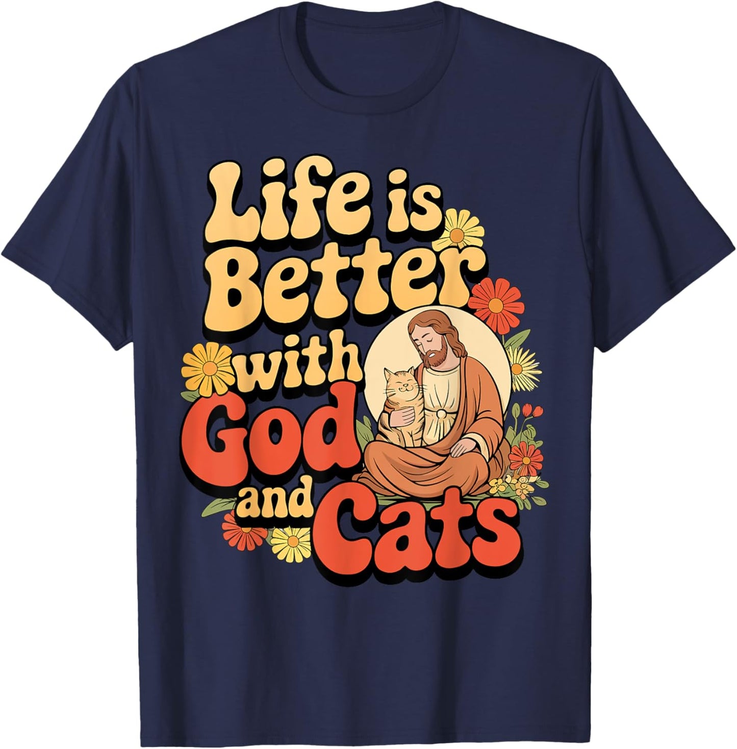 Life Is Better with God and Cats Inspirational Faithful T-Shirt - T-Shirt | Navy