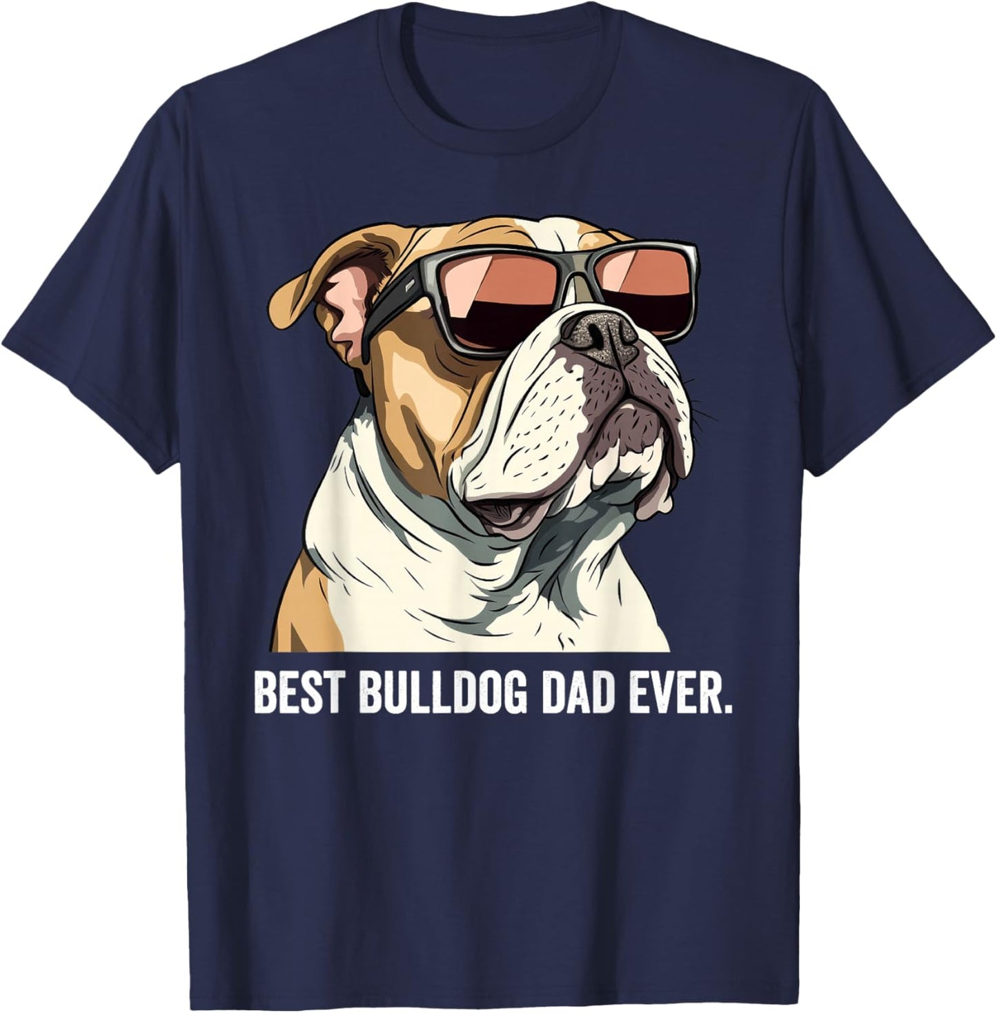 Best Bulldog Dad Ever Dog English Bulldog Father T-Shirt - T-Shirt | Navy