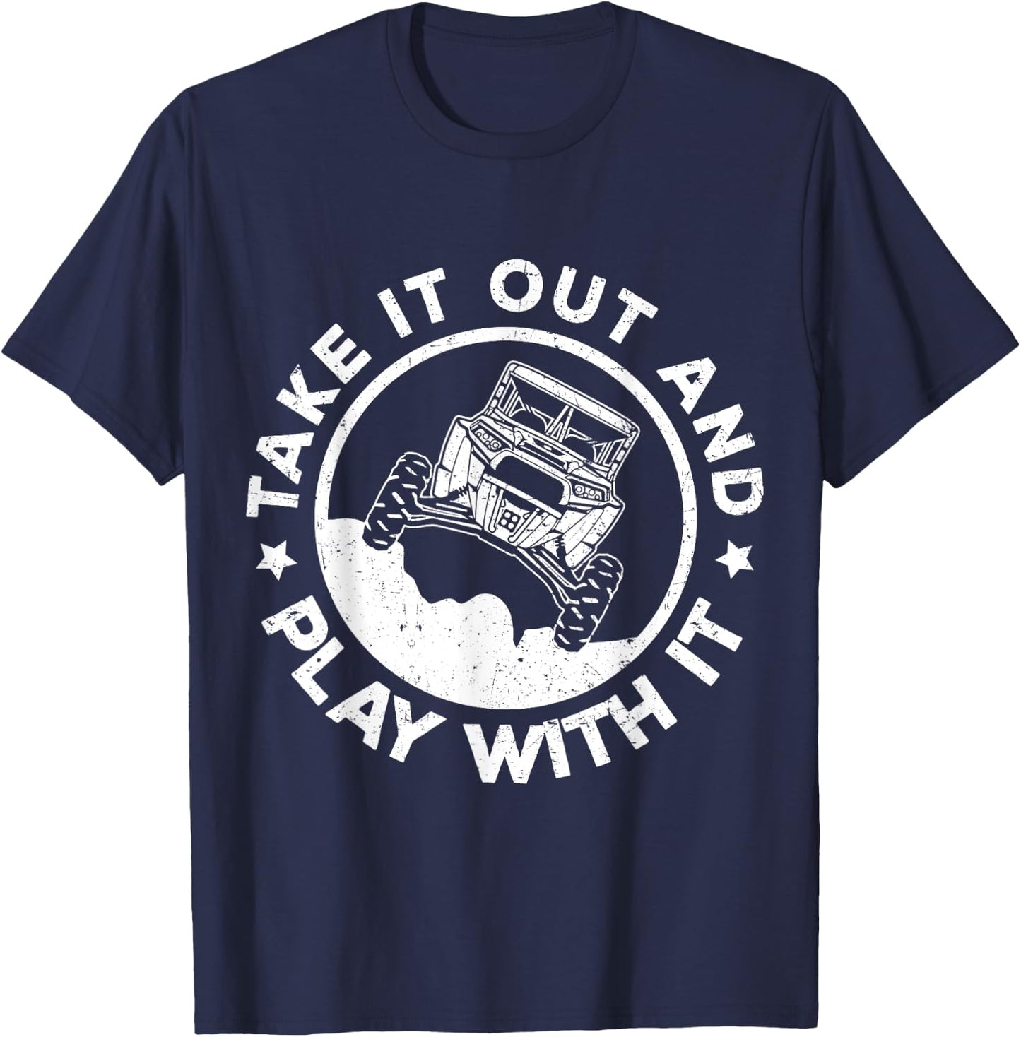 SXS UTV Take It Out And Play With It T-Shirt - T-Shirt | Navy
