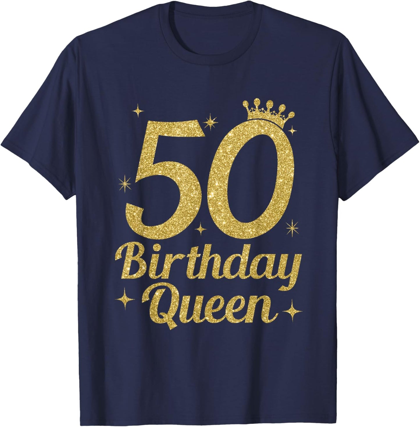 Women's Birthday Queen 50th Birthday Queen T-Shirt - T-Shirt | Navy