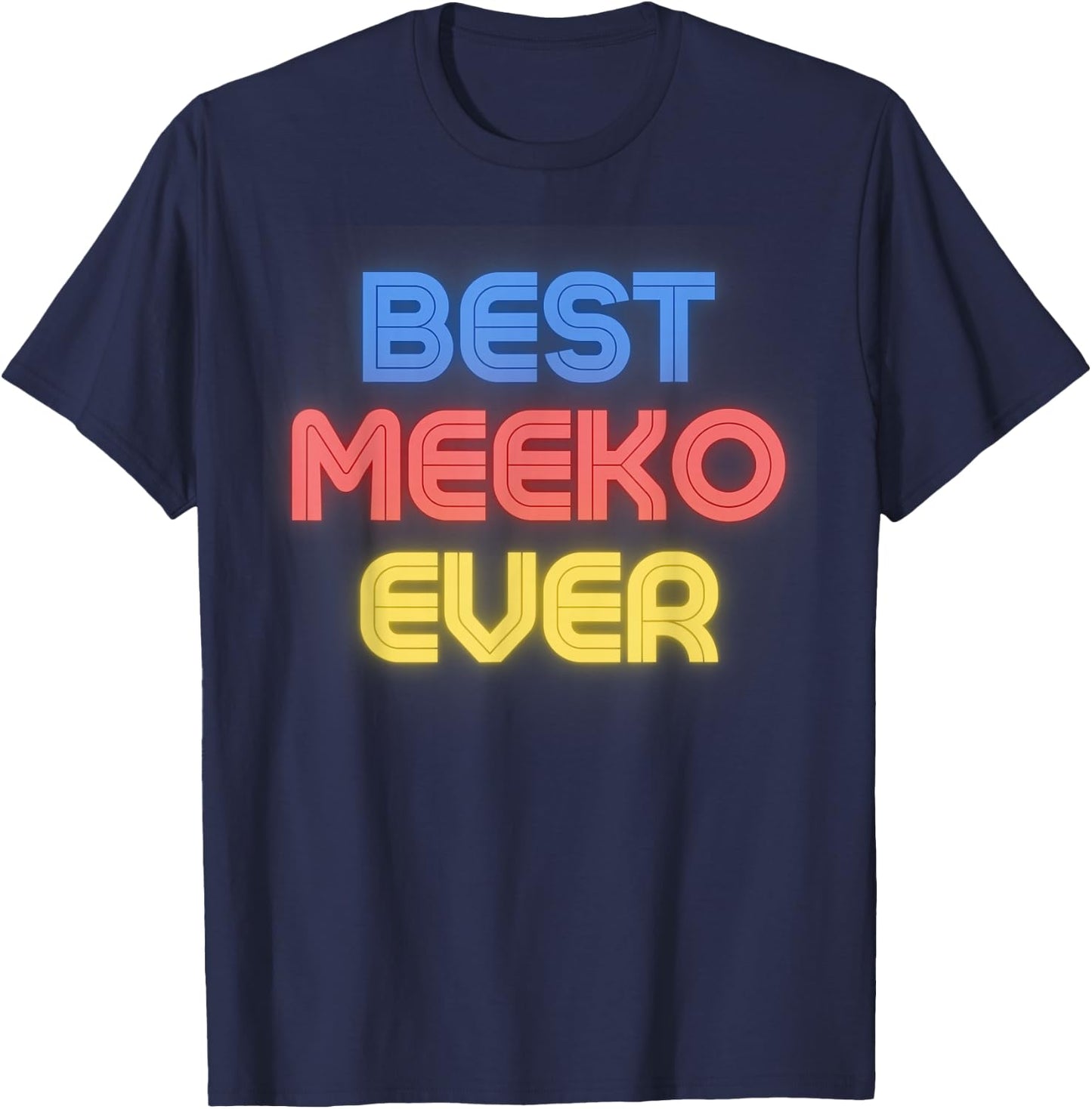 Best Meeko Ever - Funny Meeko Name Meeko T-Shirt - T-Shirt | Navy