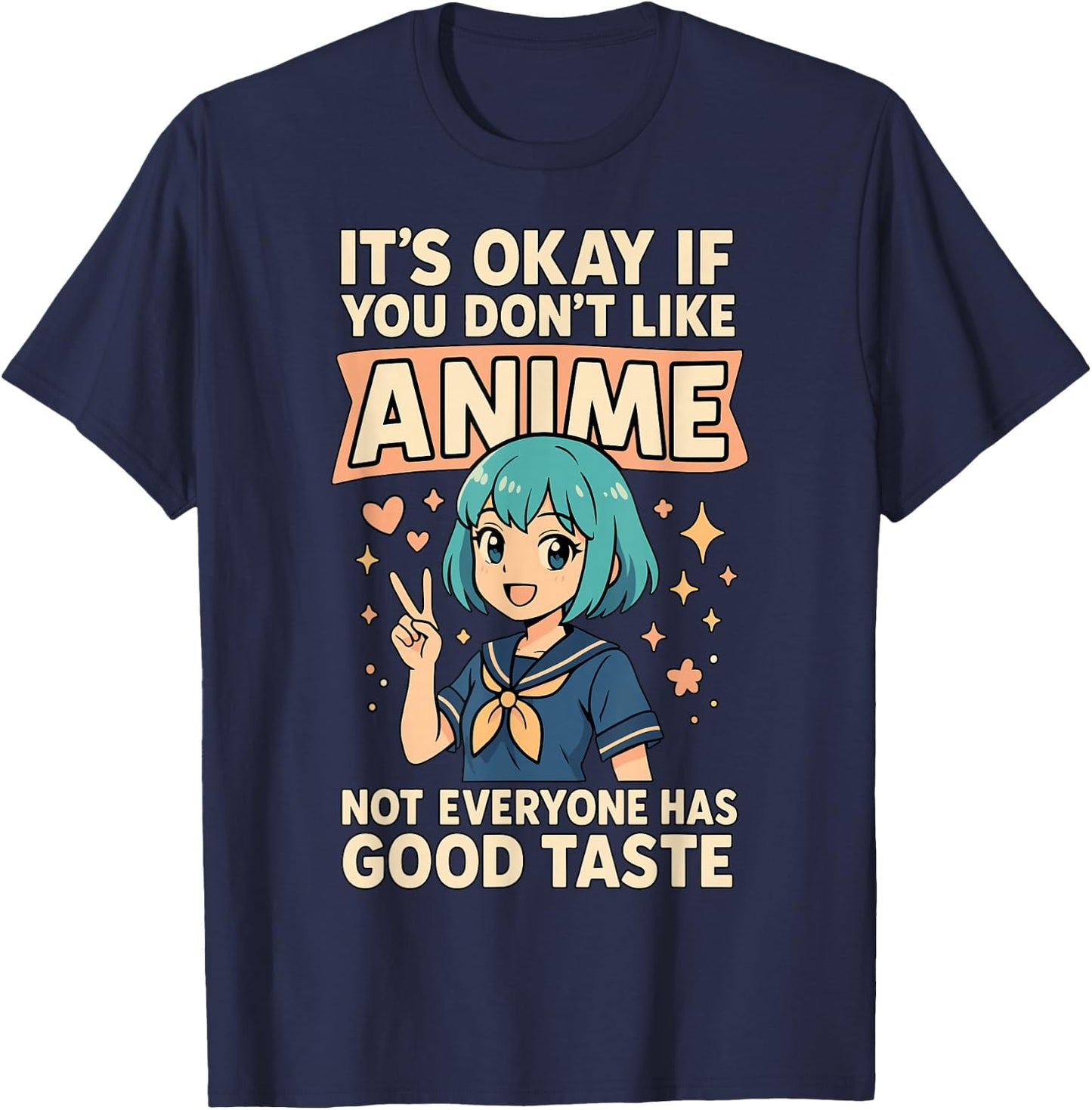 Anime Not Everyone Has Great Taste T-Shirt - T-Shirt | Navy