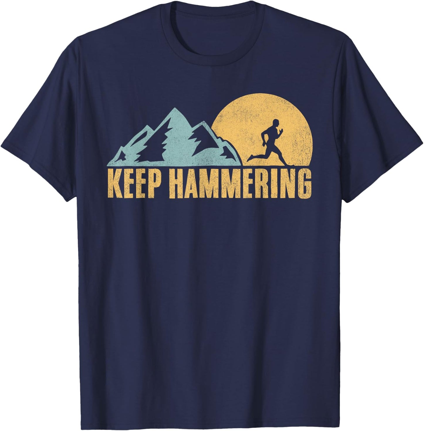 Keep Hammering Hiking Mountain Trail Running T-Shirt - T-Shirt | Navy