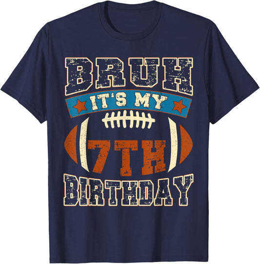 Bruh It's My 7th Birthday Football 7 Years Old Birthday T-Shirt - T-Shirt | Navy