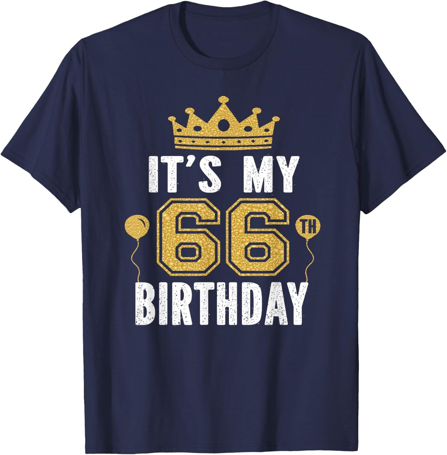 It's My 66th Birthday Gift 66 Years Old Man And Woman T-Shirt - T-Shirt | Navy