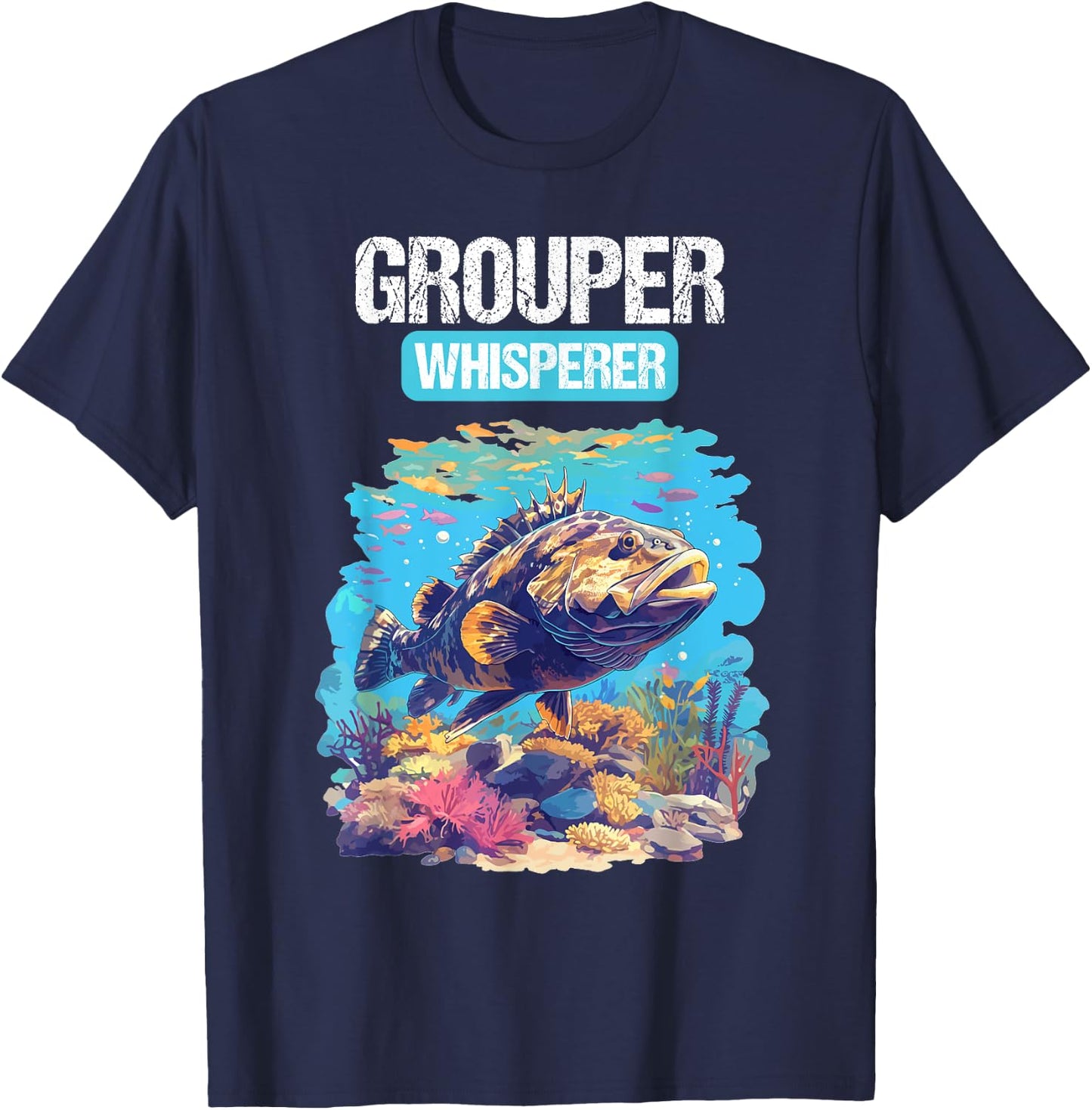 Grouper Whisperer. Groupers Grouper T-Shirt - T-Shirt | Navy