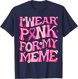 I Wear Pink For My Meme Fight Breast Cancer Awareness T-Shirt - T-Shirt | Navy