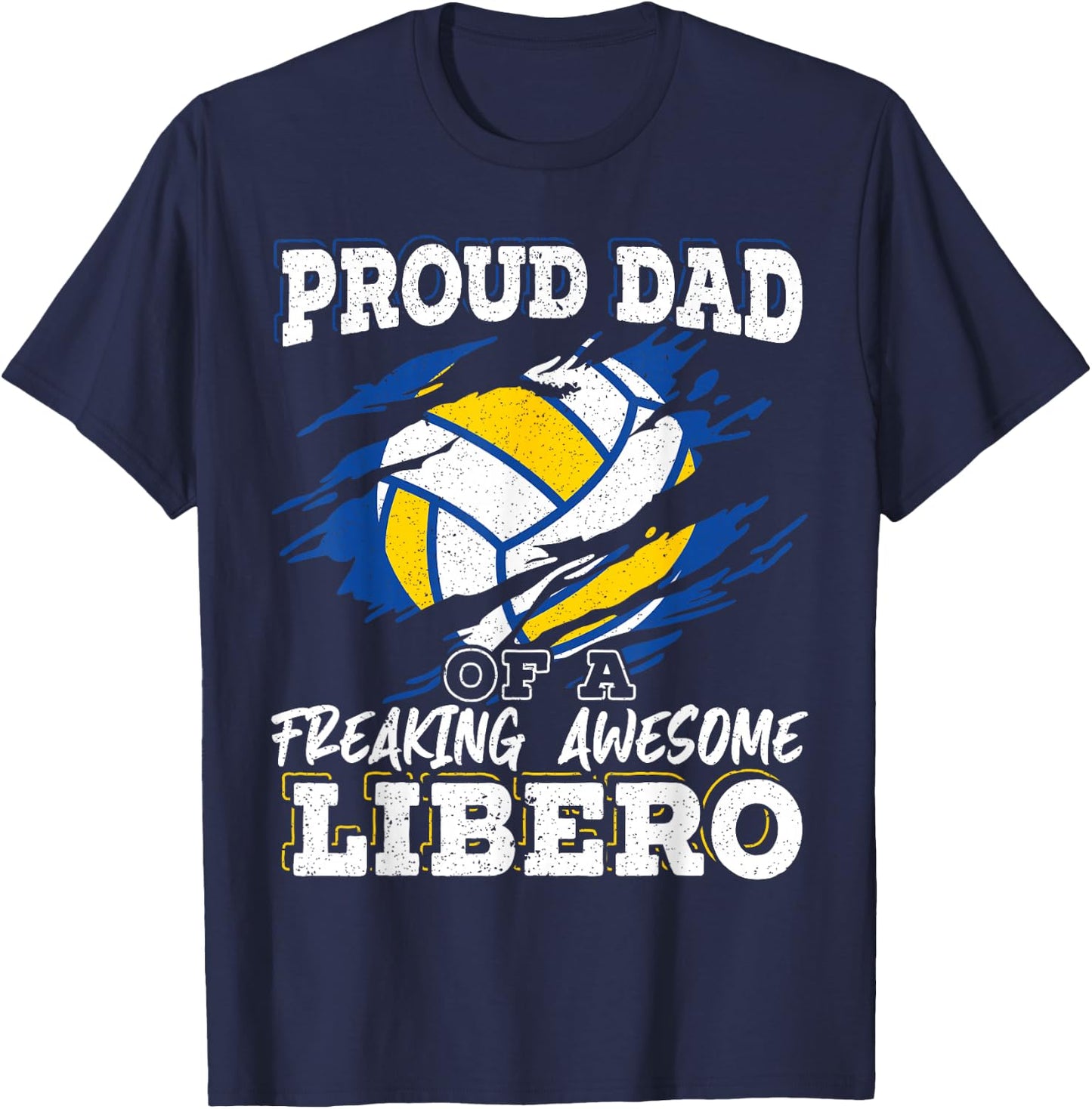 Proud Dad Of A Freaking Awesome Libero Volleyball Father T-Shirt - T-Shirt | Navy