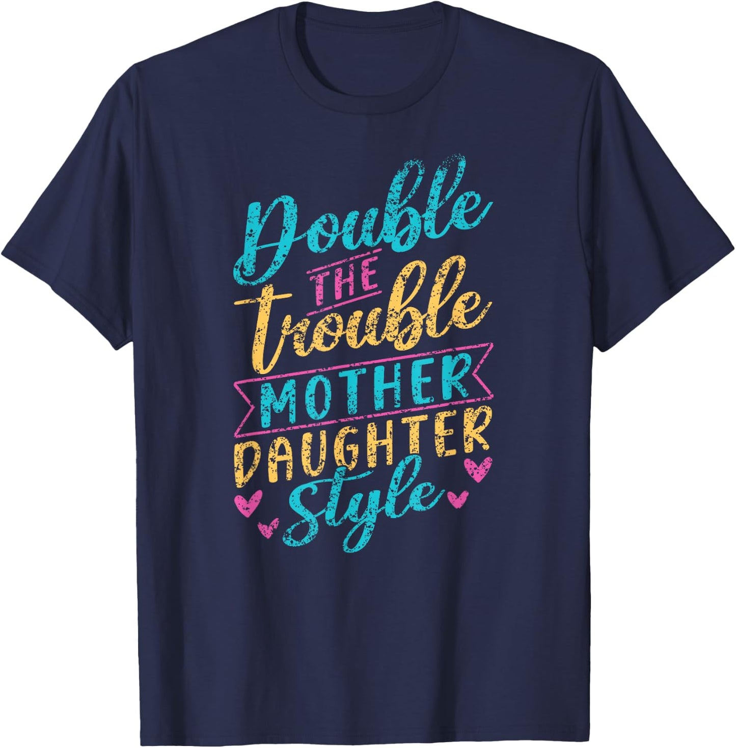 Double The Trouble Mother-Daughter Style Mother Daughter Mom T-Shirt - T-Shirt | Navy
