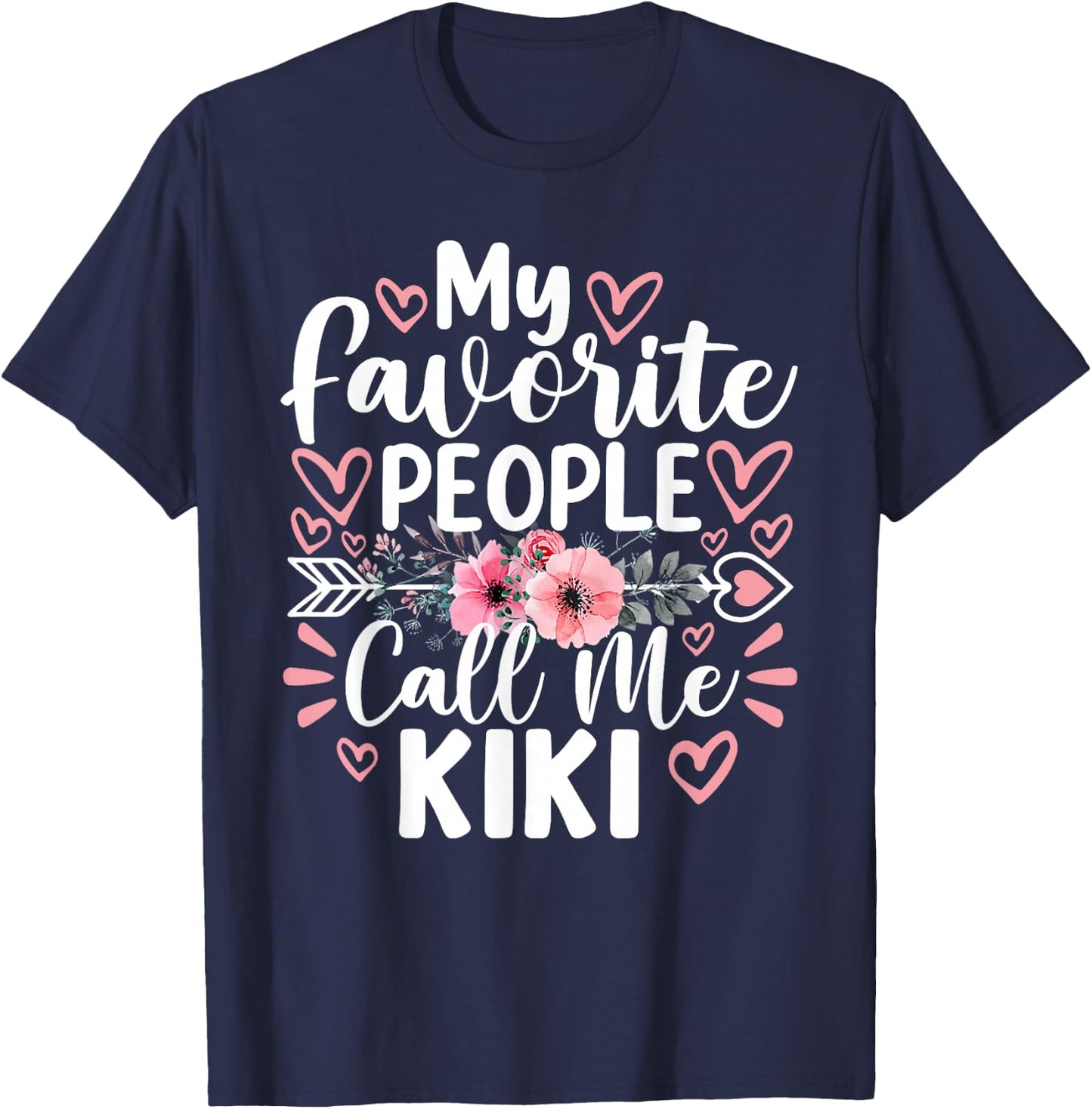 My Favorite People Call Me Kiki Funny Grandma Mother's Day T-Shirt - T-Shirt | Navy