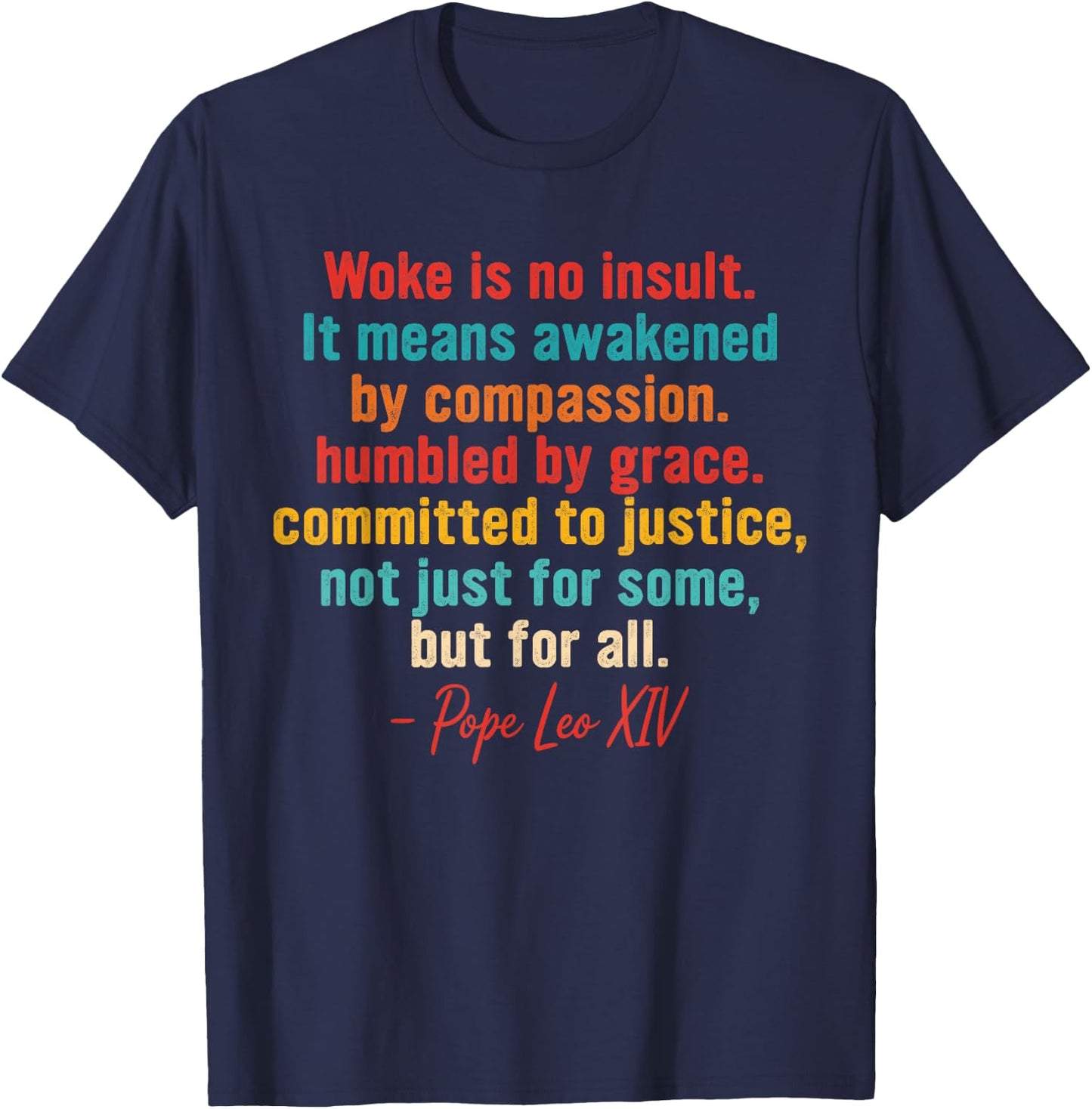 Woke is No Insult It Means Awakened by Compassion T-Shirt - T-Shirt | Navy