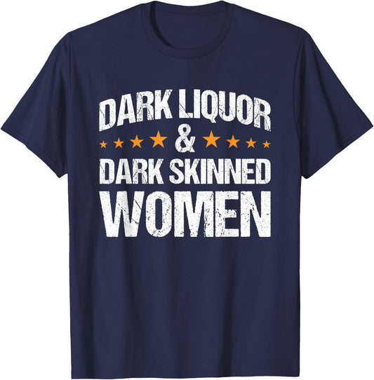 Dark Liquor & Dark Skinned Women T-Shirt - T-Shirt | Navy