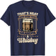 That's Neat Now Bring Your Grandpa a Whiskey Neat Whiskey T-Shirt - T-Shirt | Navy