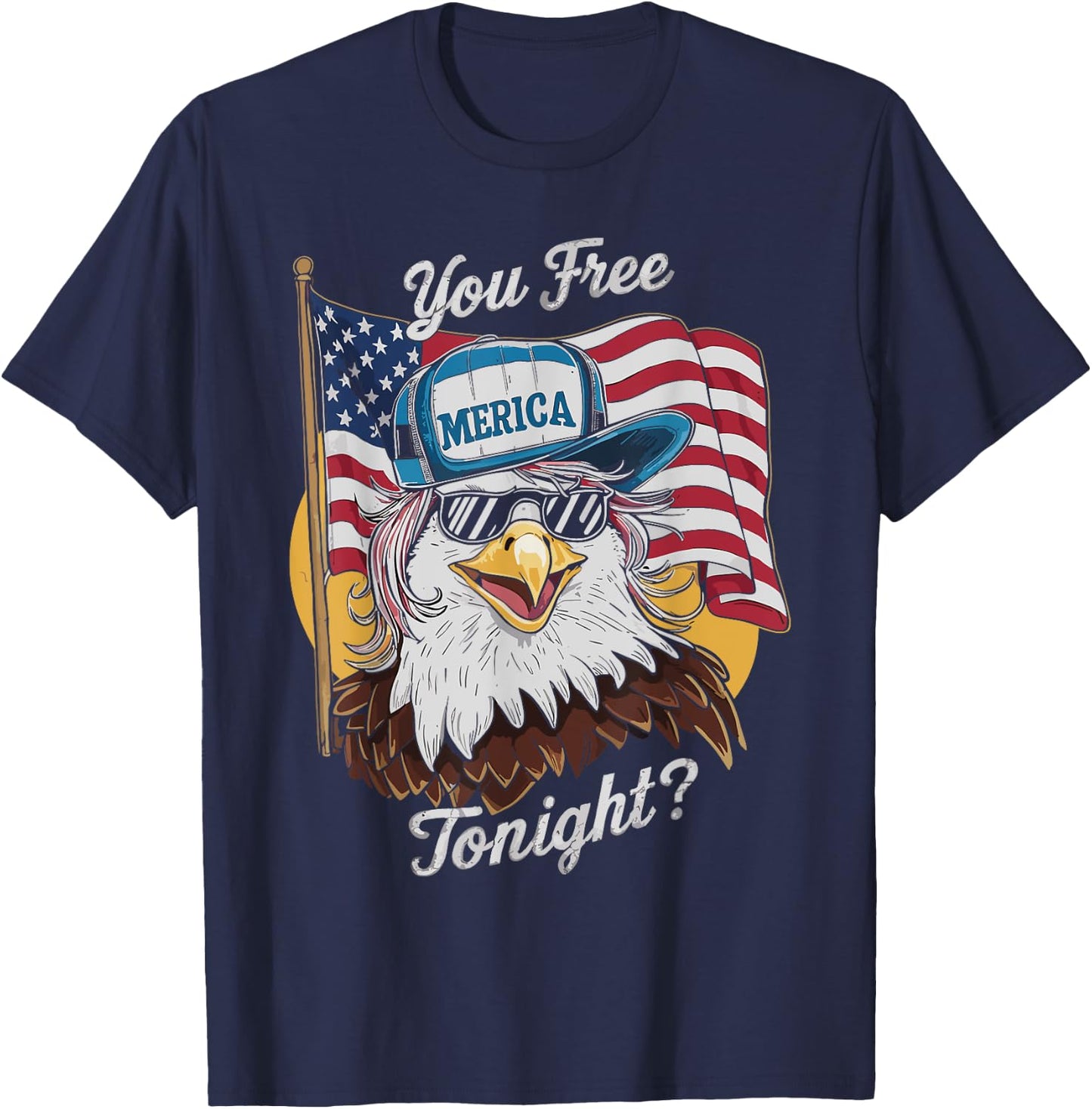You Free Tonight Eagle Sunglasses USA 4th July Party Attire T-Shirt - T-Shirt | Navy