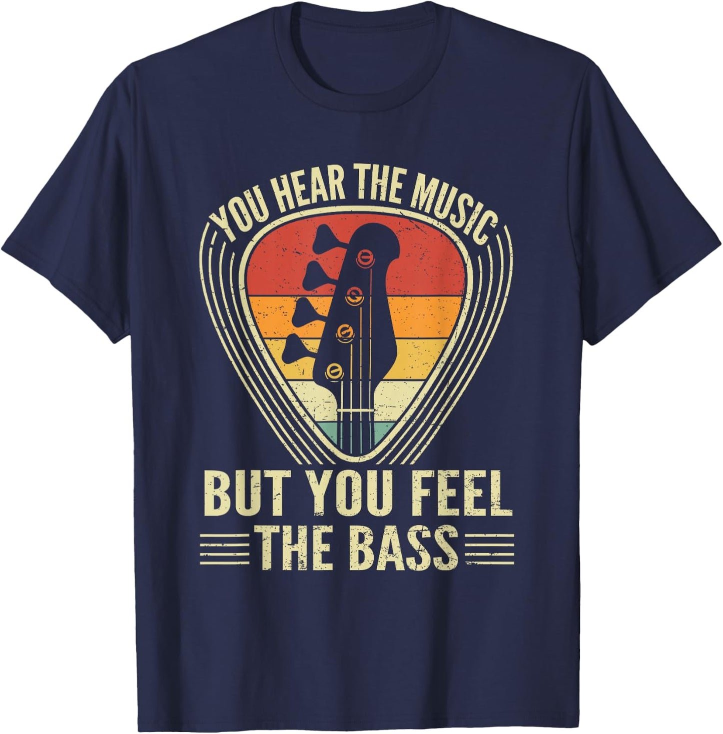 You Hear Music But You Feel The Bass Guitar Player Vintage T-Shirt - T-Shirt | Navy