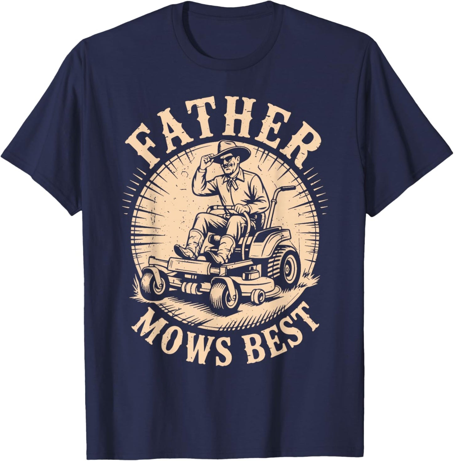 Father Mows Best Zero-Turn Lawn Mower Dad Father Day Gift T-Shirt - T-Shirt | Navy