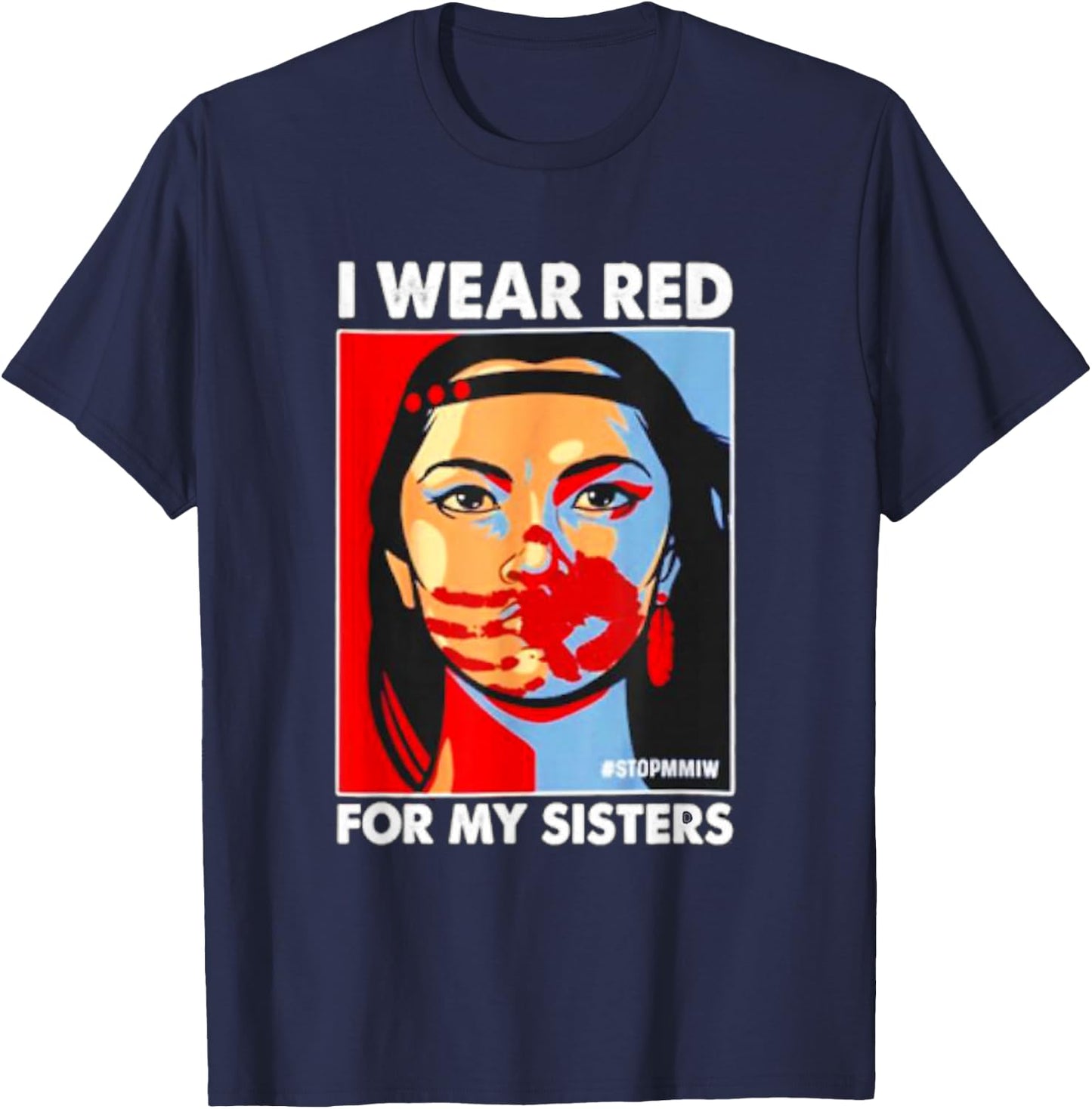 I Wear Red for My,Sister Native American Stop MMIW Small T-Shirt - T-Shirt | Navy