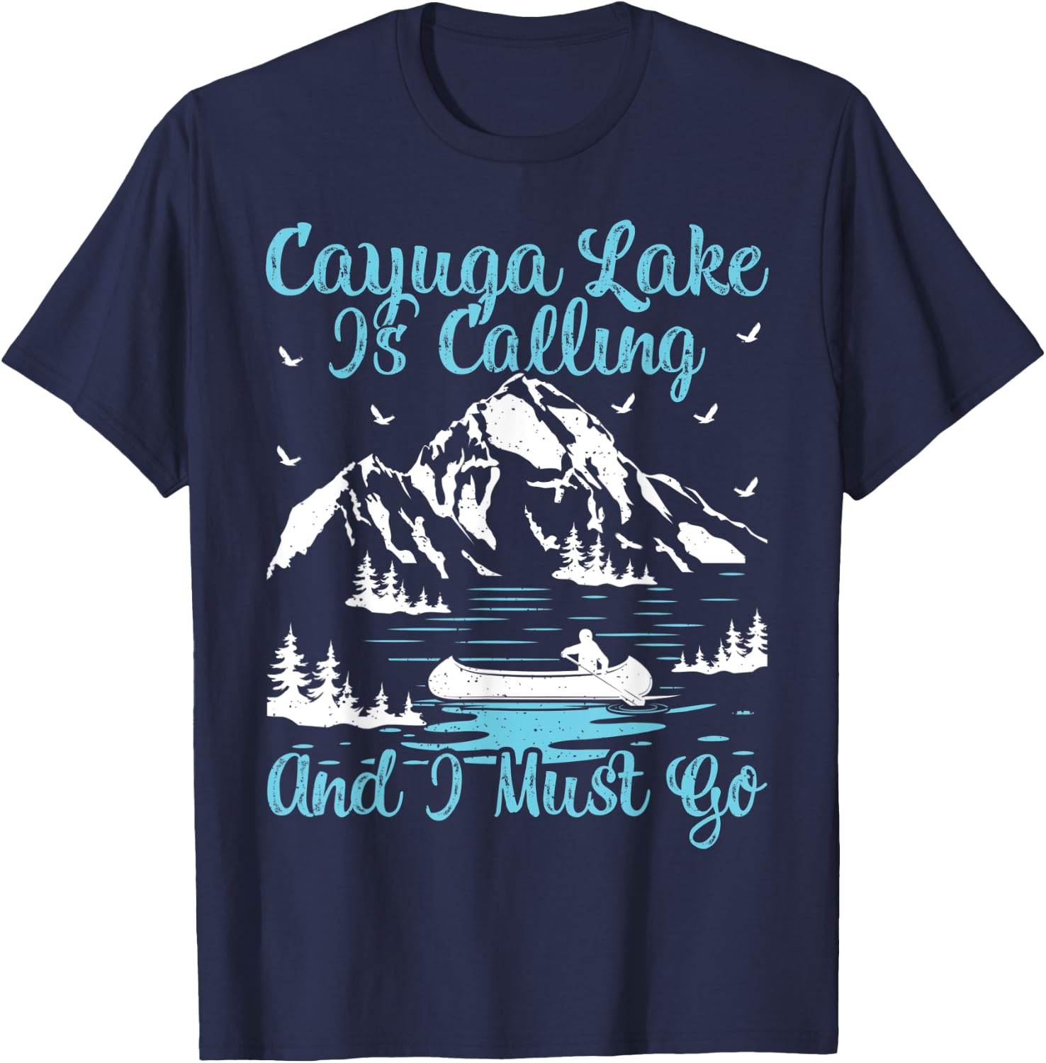 Cayuga Lake Is Calling And I Must Go Cayuga Lake T-Shirt - T-Shirt | Navy