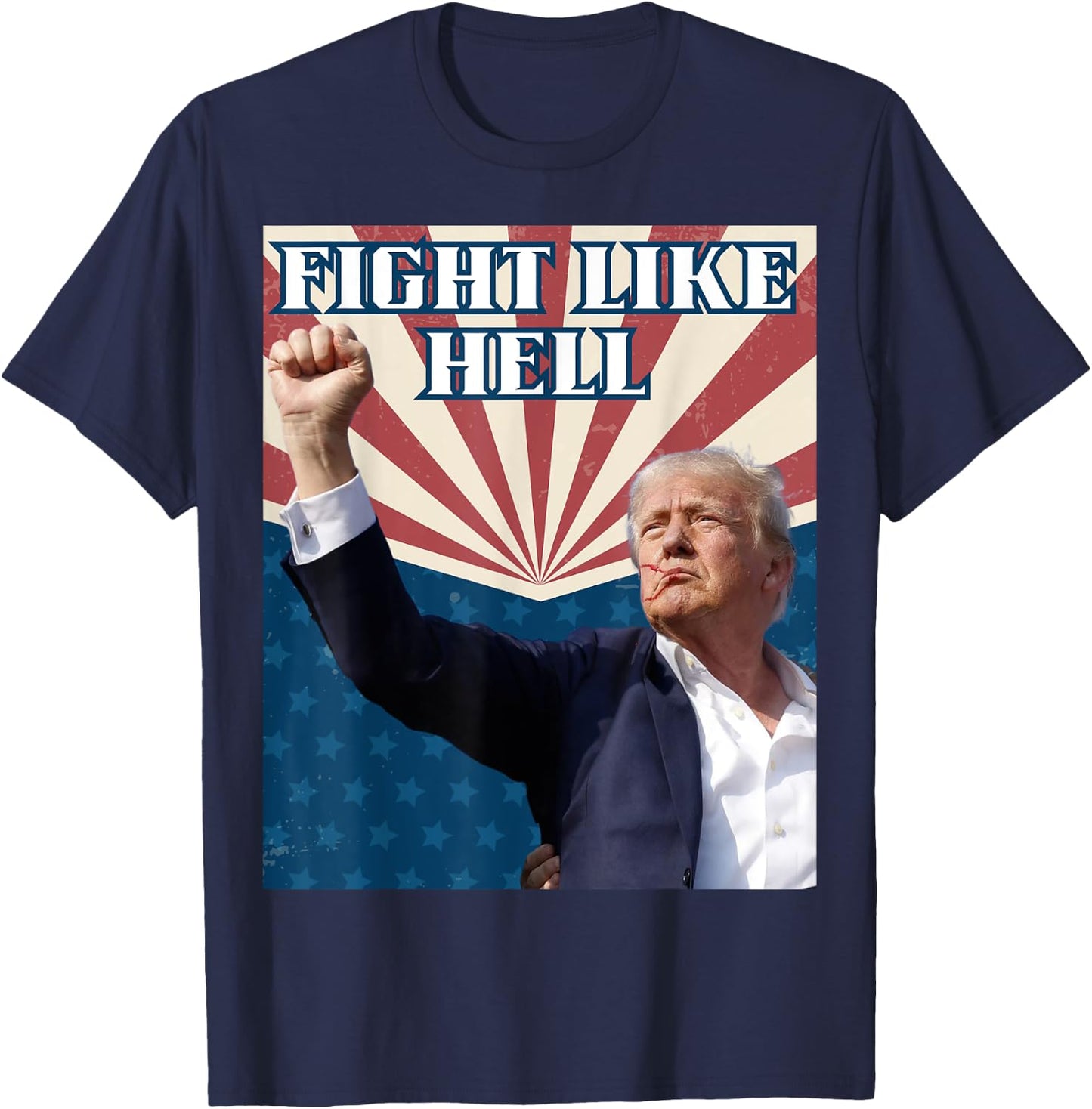 Fight Like Hell Trump 2024 Rally Shot America T-Shirt - T-Shirt | Navy