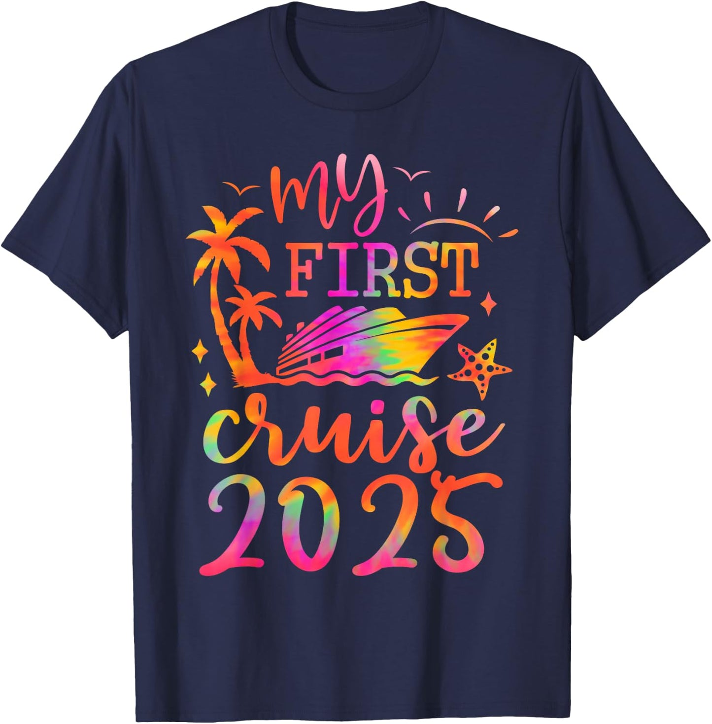 My First Cruise 2025 Funny Cruise 2025 First Time Cruise T-Shirt - T-Shirt | Navy
