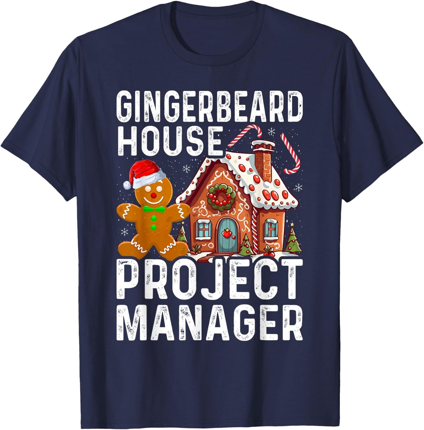 Gingerbread House Project Manager Christmas Cookie Baking T-Shirt - T-Shirt | Navy
