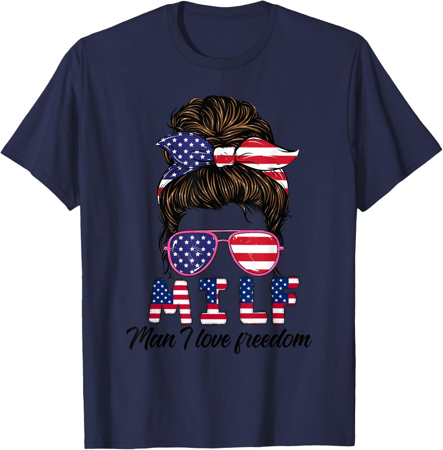 M.I.L.F Man I love freedom messy bun 4th of July Firecracker T-Shirt - T-Shirt | Navy