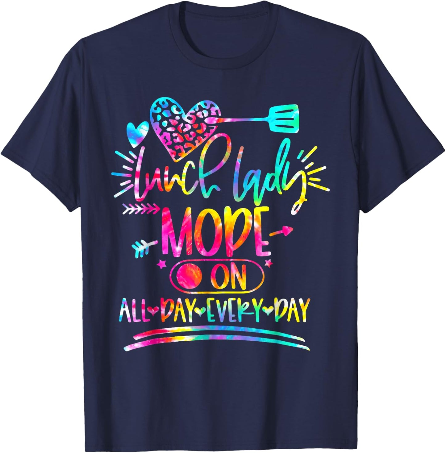 Tie Dye Lunch Lady Mode On All Day Every Day Lunch Lady Life T-Shirt - T-Shirt | Navy