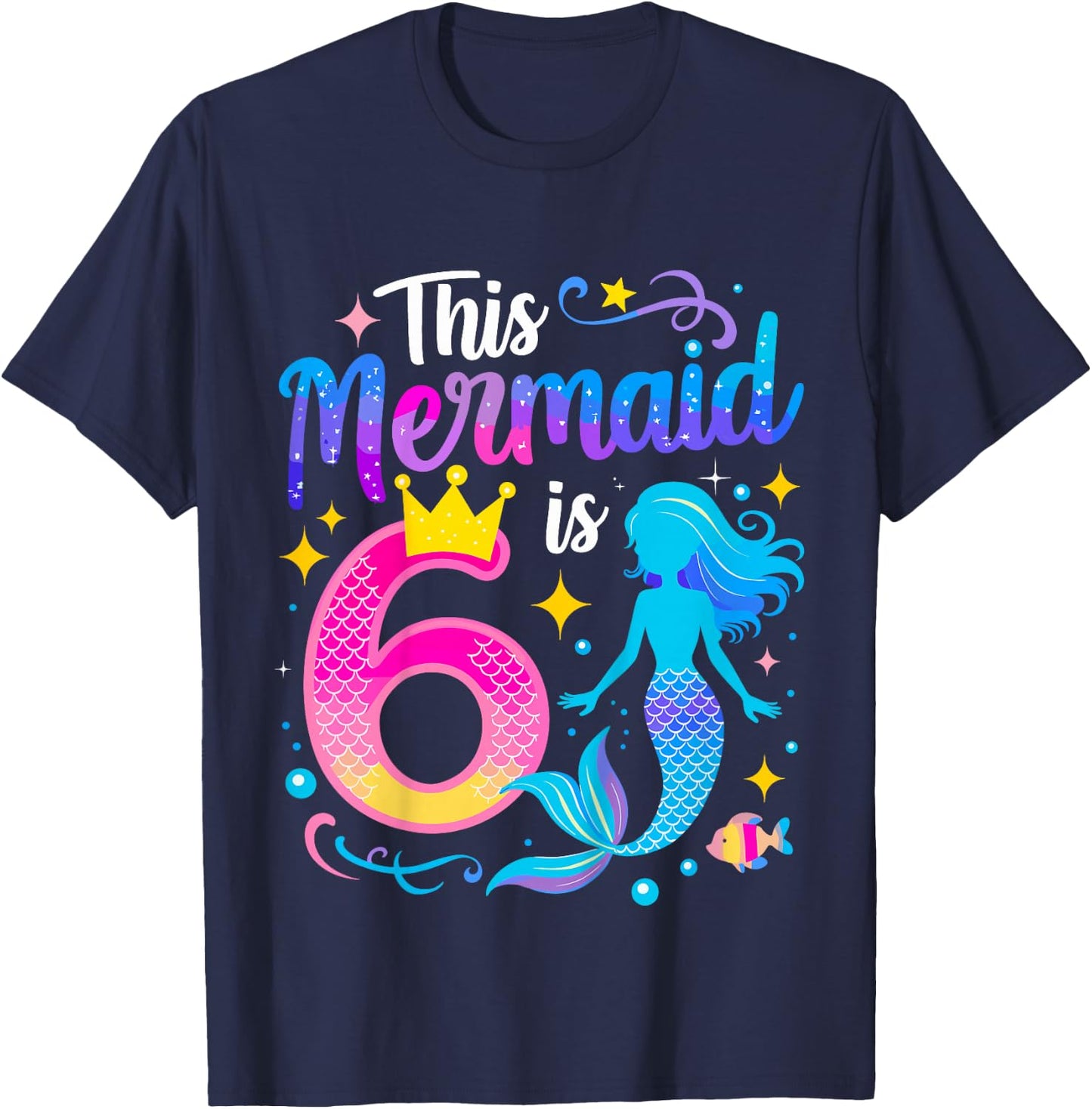 6 Year Old This Mermaid Is 6th Birthday Girl T-Shirt - T-Shirt | Navy