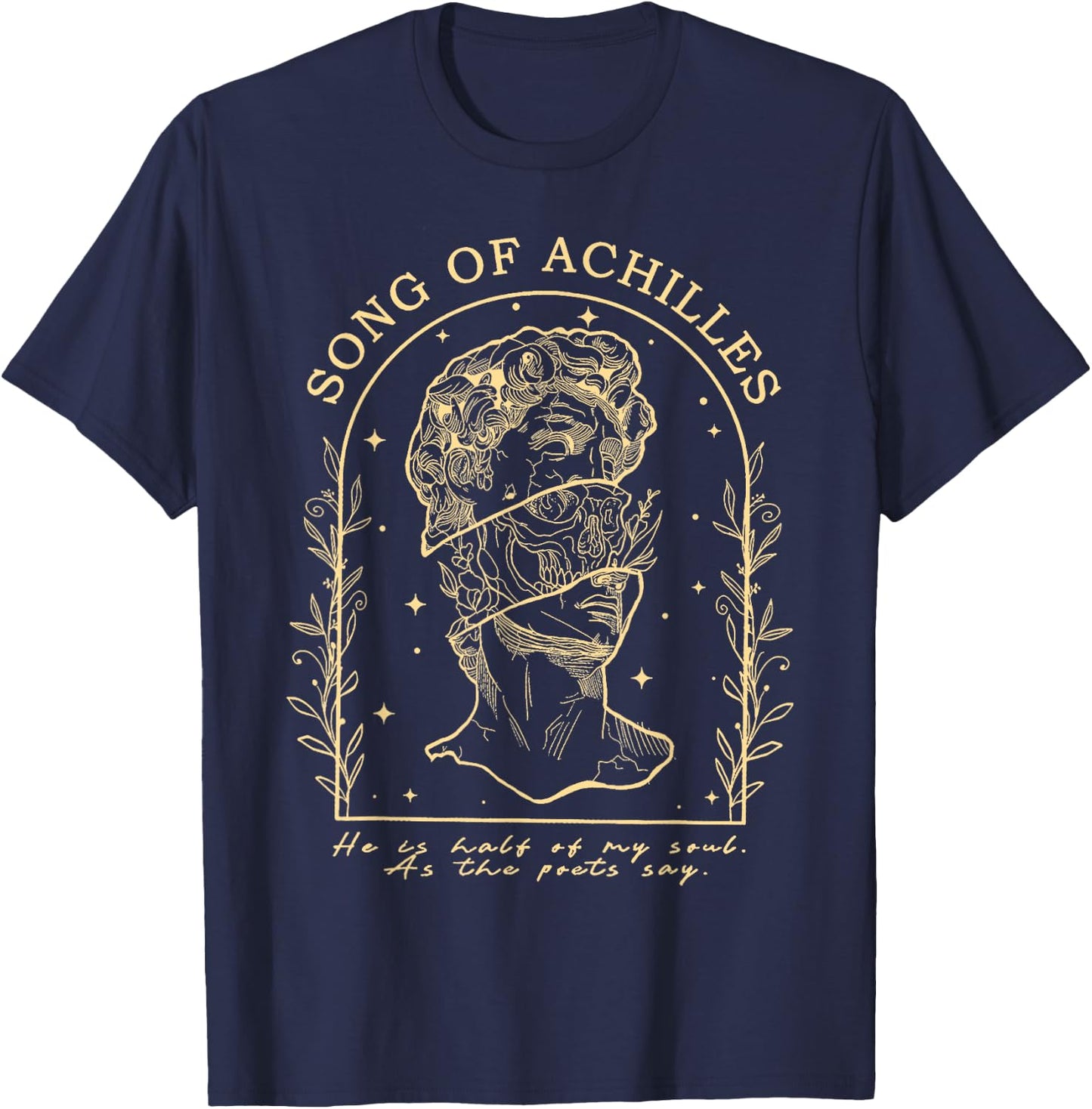 Song Of Achilles He Is Half Of My Soul As The Poets Say T-Shirt - T-Shirt | Navy
