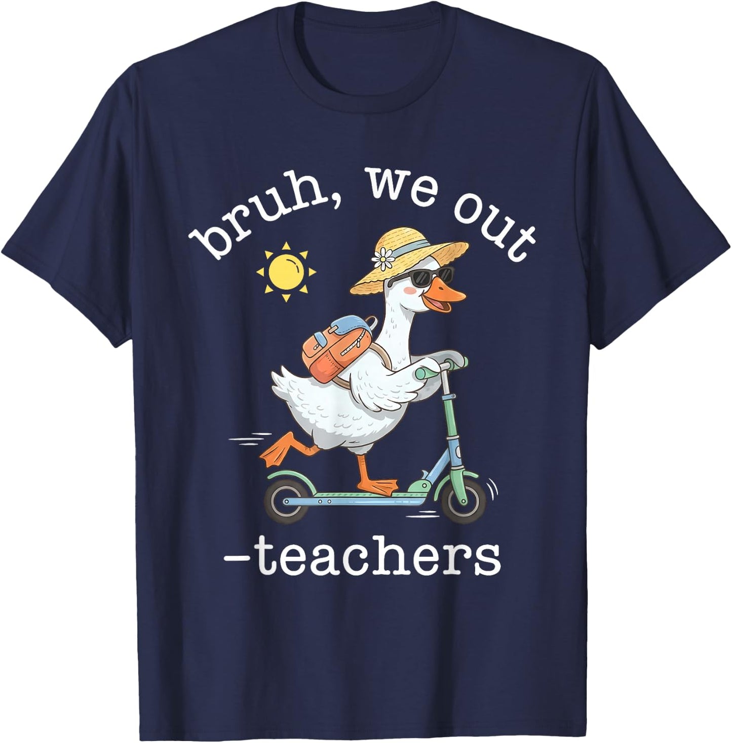 Bruh We Out Teacher Last Day of School Teacher Goose Scooter T-Shirt - T-Shirt | Navy