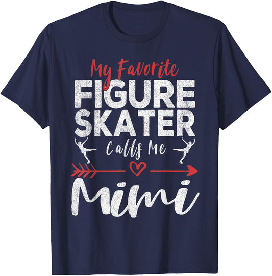 My Favorite Figure Skater Calls Me Mimi Ice Skating Grandma T-Shirt - T-Shirt | Navy