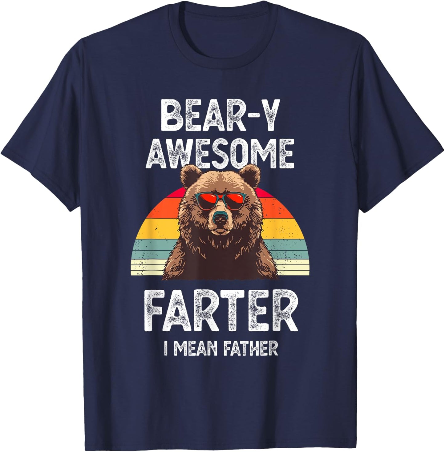 Bear-y Awesome Farter I Mean Father Funny Dad Saying Vintage T-Shirt - T-Shirt | Navy