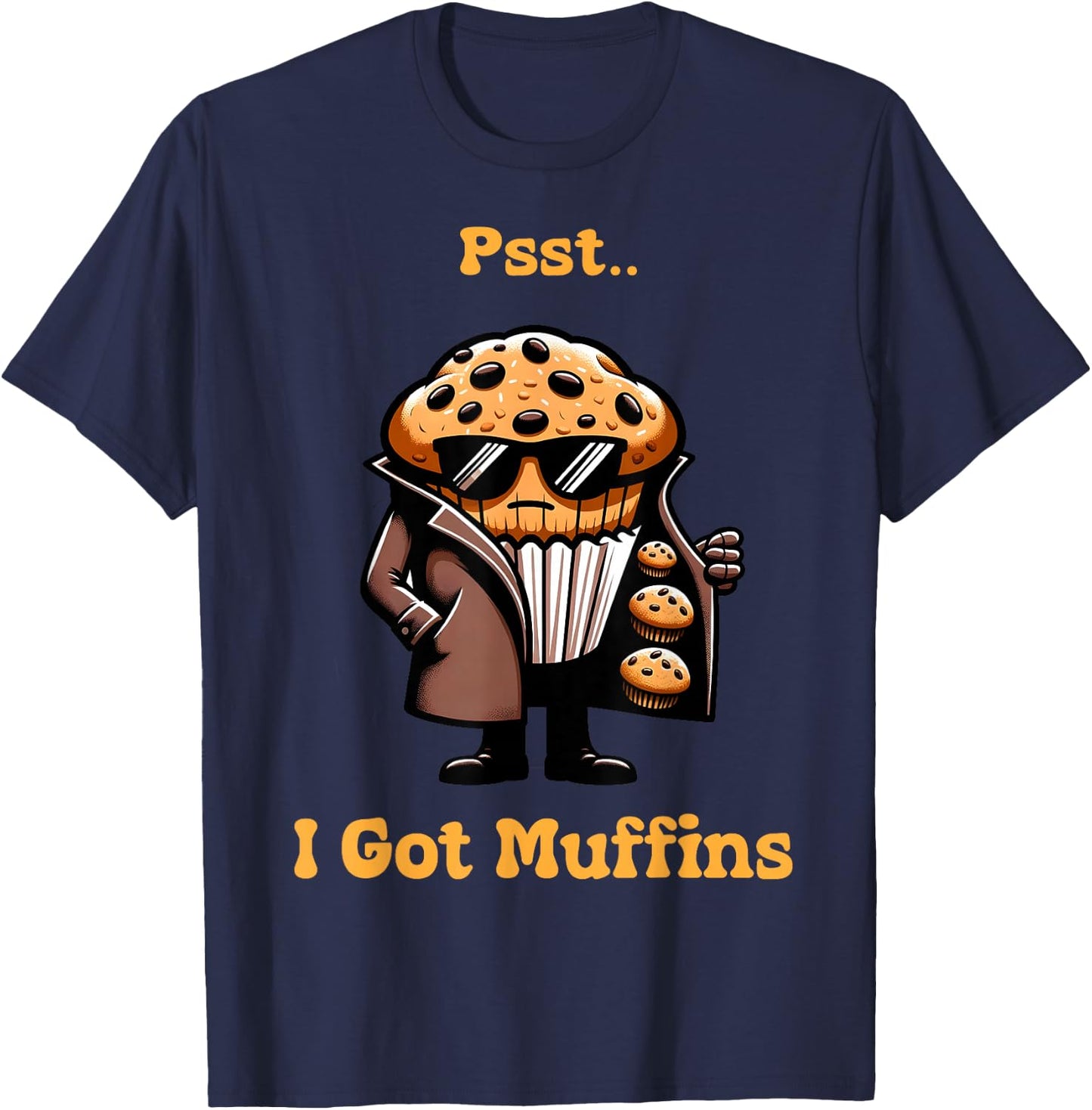 Muffin Dealer - I Got muffins Funny Playful Muffin lover T-Shirt - T-Shirt | Navy
