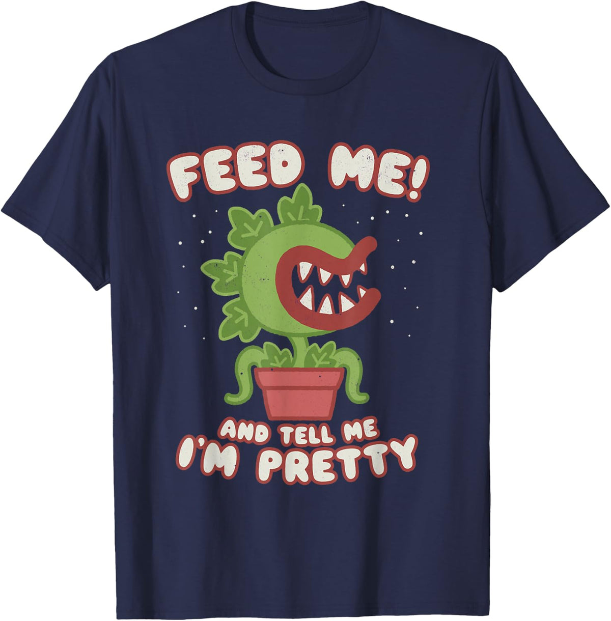 Feed Me And Tell Me I'm Pretty Funny Cute Woman Boys T-Shirt - T-Shirt | Navy