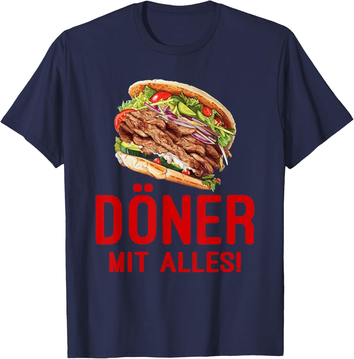 Döner Kebab Design - Döner mit Alles - Lustiges Döner T-Shirt - T-Shirt | Navy