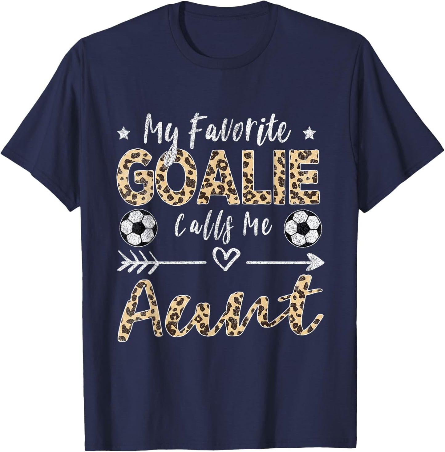 My Favorite Goalie Calls Me Aunt Soccer Aunt T-Shirt - T-Shirt | Navy