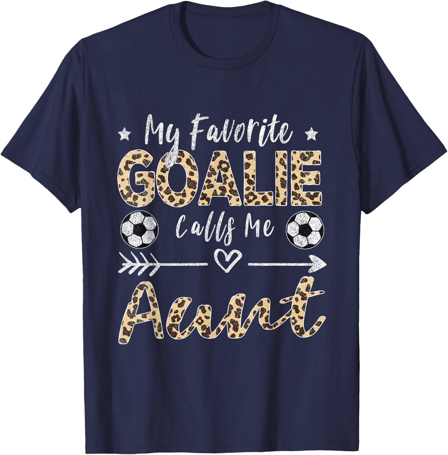 My Favorite Goalie Calls Me Aunt Soccer Aunt T-Shirt - T-Shirt | Navy
