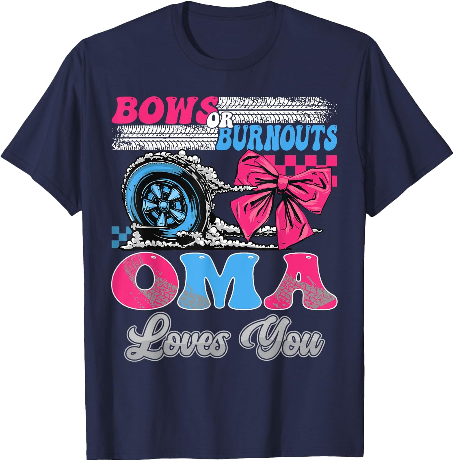 Burnouts or Bows Oma Loves You Gender Reveal Party T-Shirt - T-Shirt | Navy