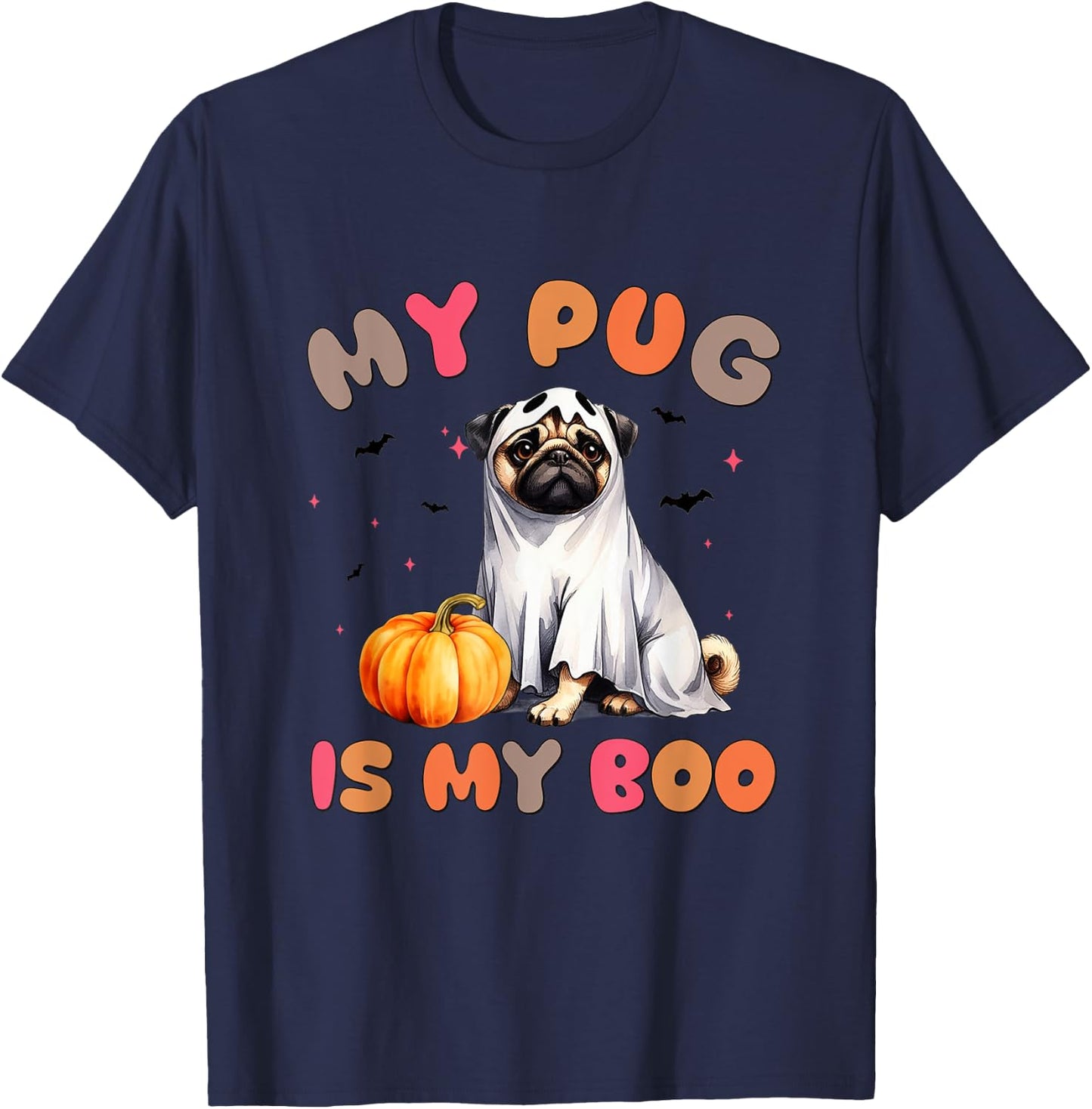My Pug Is My Boo Funny Ghost Dog Halloween Women Men Kids T-Shirt - T-Shirt | Navy