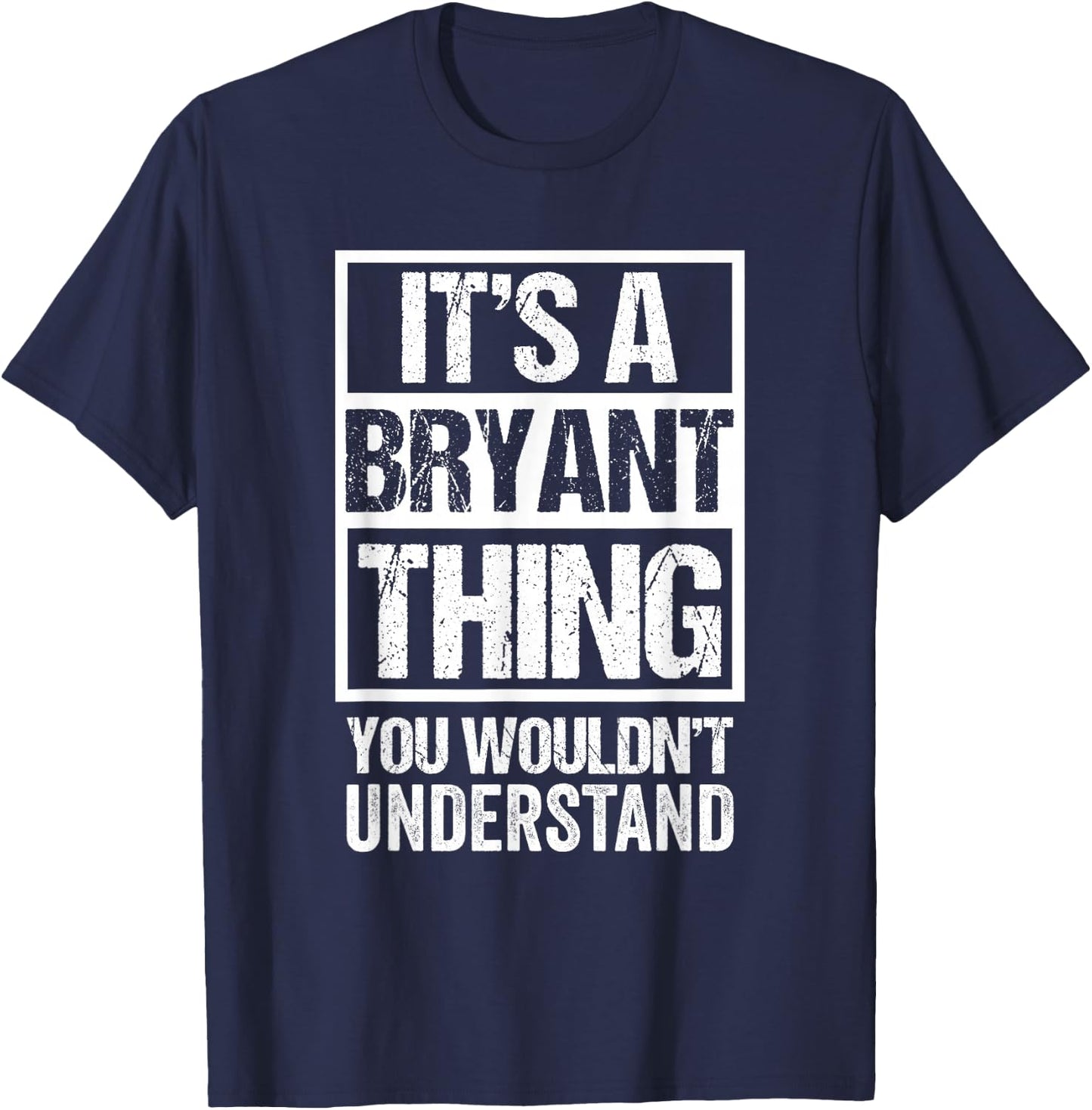 It's A Bryant Thing You Wouldn't Understand Family Name T-Shirt - T-Shirt | Navy