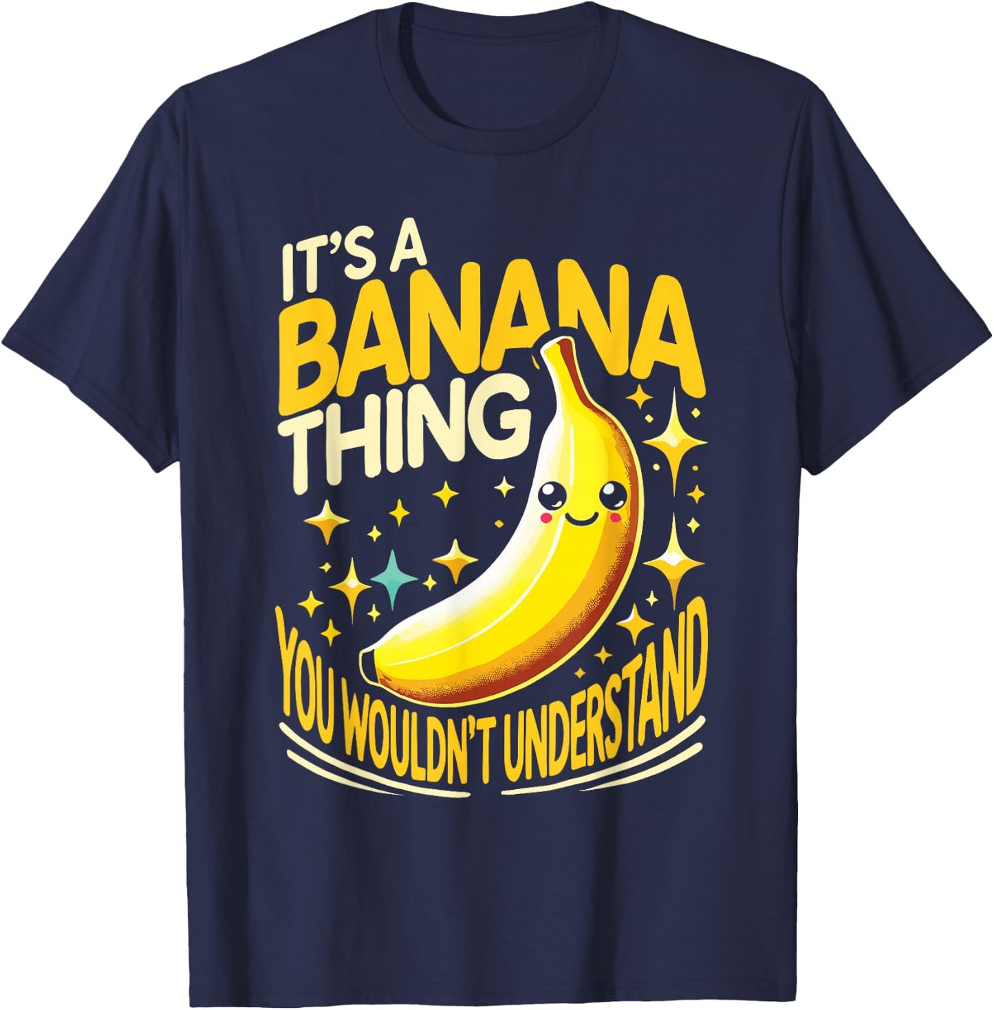 Cute Yellow Banana Apparel It's A Banana Thing Funny Banana Fruit T-Shirt - T-Shirt | Navy