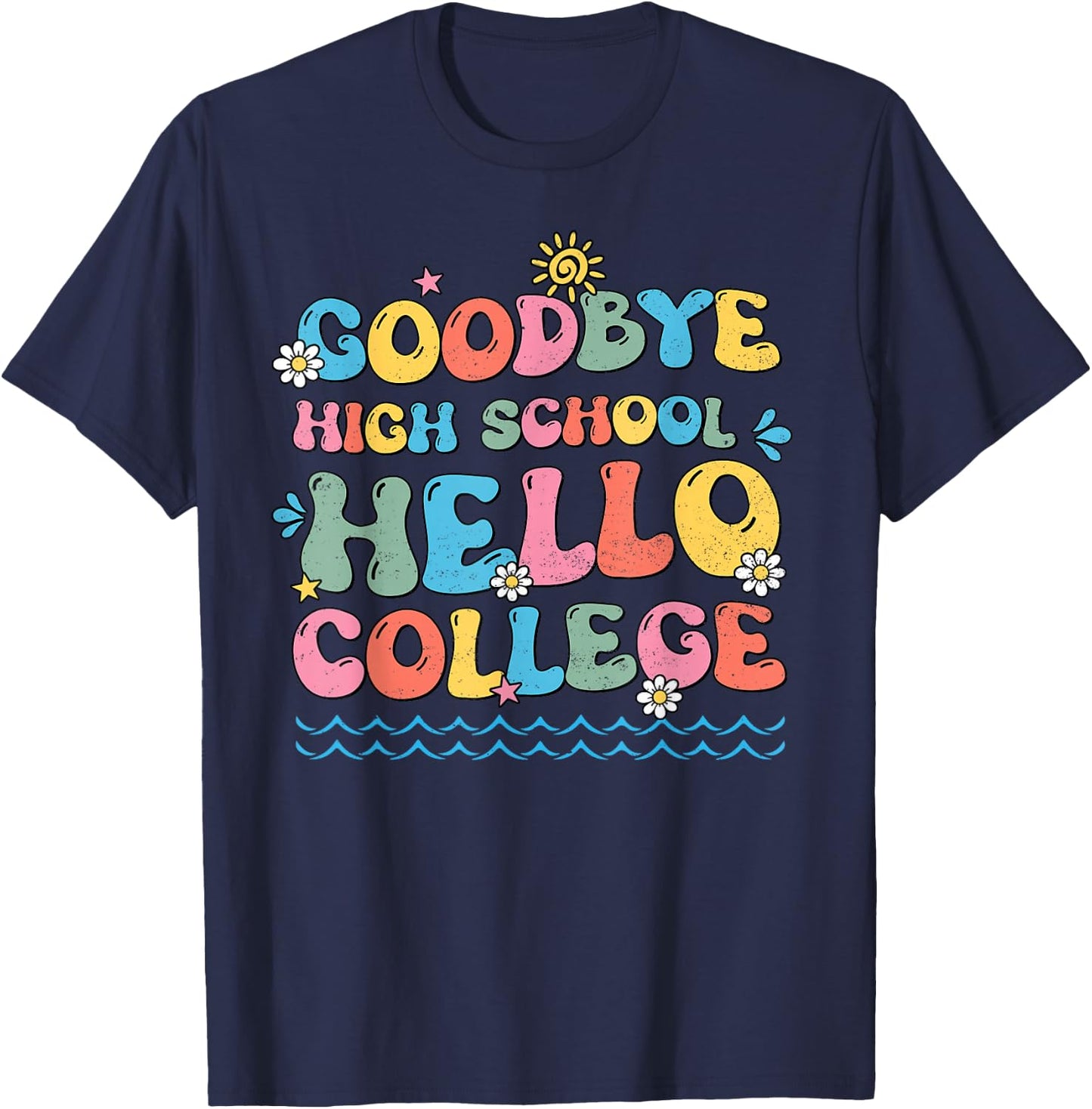 Goodbye High School Hello College Groovy Last Day Of School T-Shirt - T-Shirt | Navy