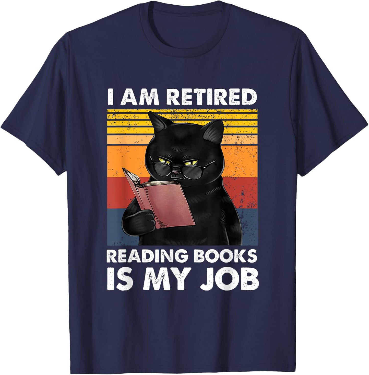 I'm Retired Reading Books Is My Job Funny Cat Reader T-Shirt - T-Shirt | Navy