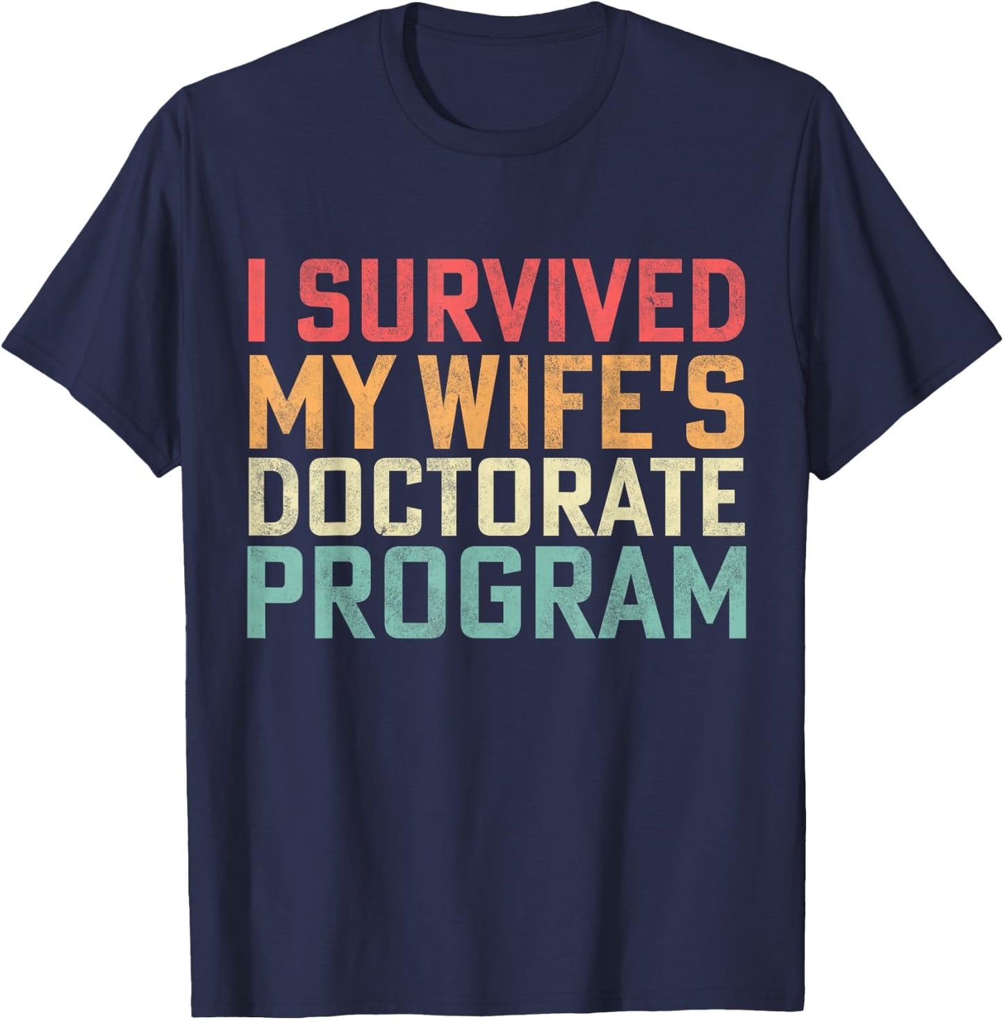 Retro I Survived My Wife's Doctorate Program PhD Husband T-Shirt - T-Shirt | Navy