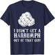 Blazing Saddles I Didn't Get A Harrumph Outta That Guy T-Shirt - T-Shirt | Navy