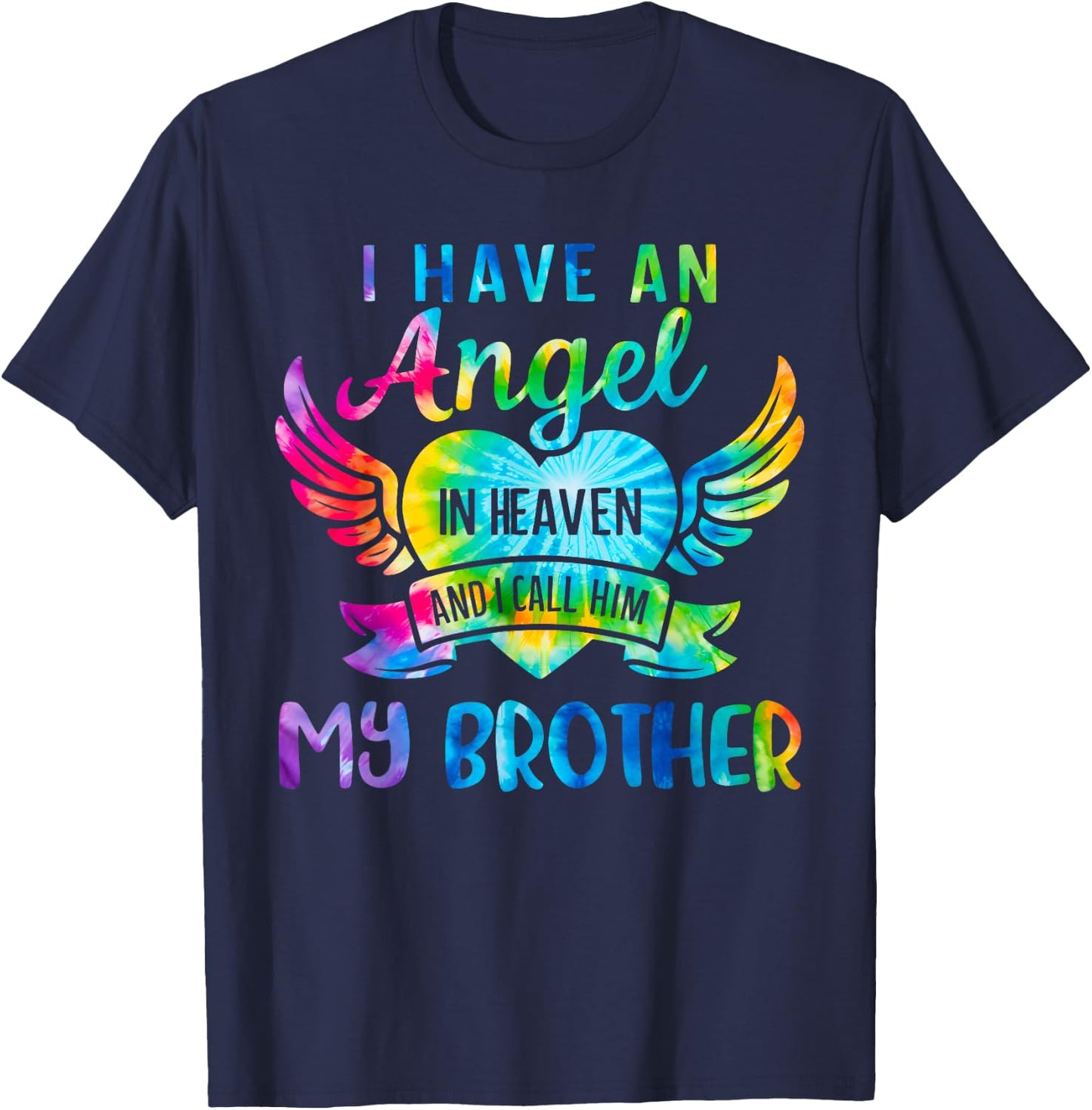Tie Dye I Have An Angel in Heaven And I Call Him My Brother T-Shirt - T-Shirt | Navy