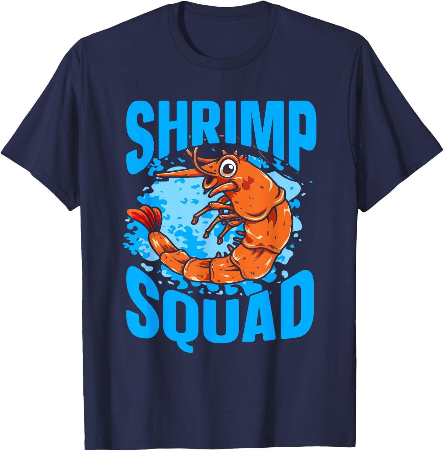 Shellfish Shrimp Lover Shrimp Squad T-Shirt - T-Shirt | Navy