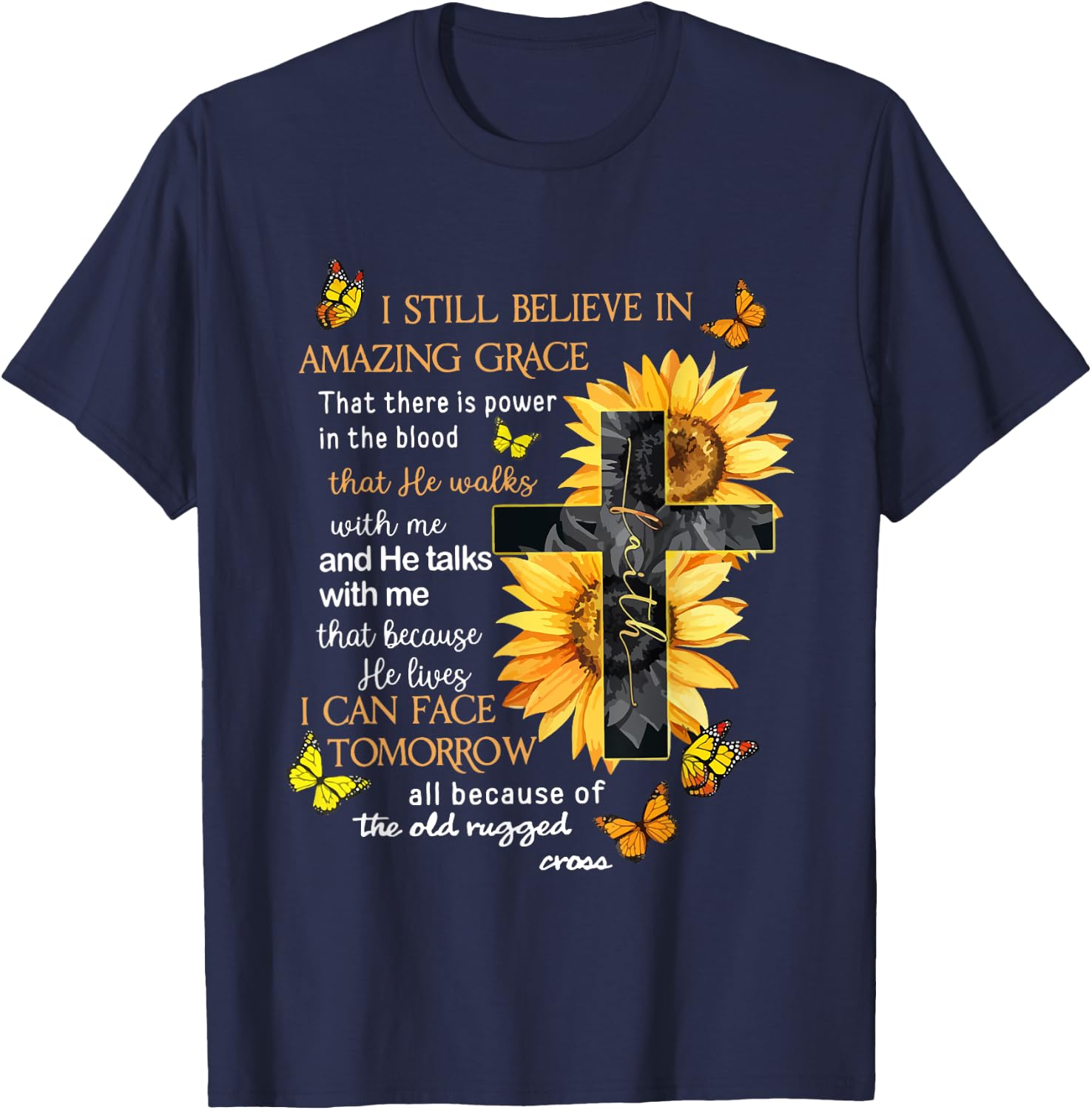 I Still Believe In Amazing Grace That There Is Power Jesus T-Shirt - T-Shirt | Navy