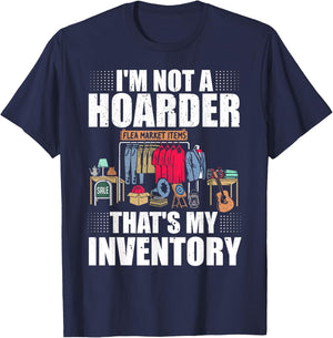 I'm Not A Hoarder That's My Inventory Flea Market Garage T-Shirt - T-Shirt | Navy
