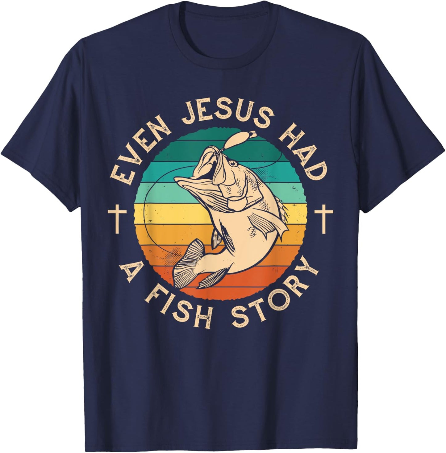 Fishing Shirt Even Jesus Had Fish Story Bass Fish T-Shirt - T-Shirt | Navy